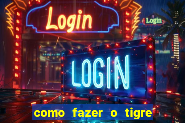 como fazer o tigre soltar a carta no fortune tiger